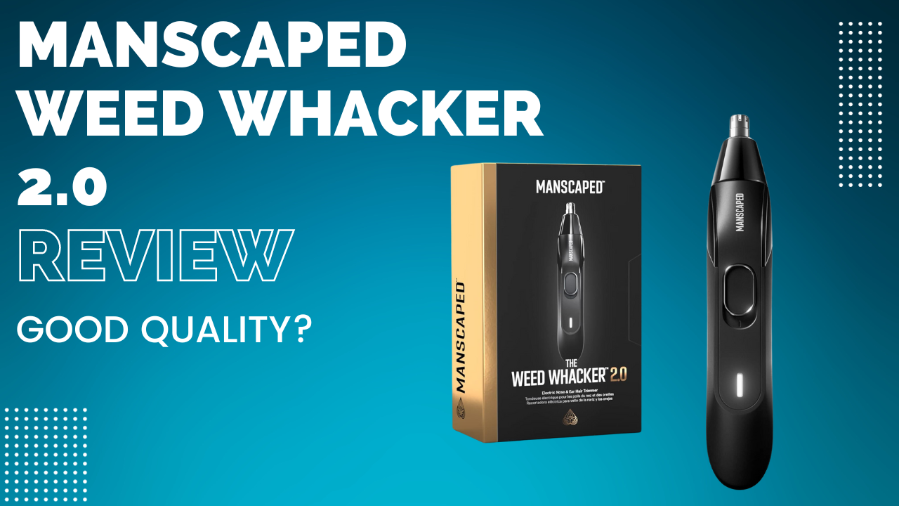 Unleash Precision Grooming with the Manscaped Weed Whacker 2.0: A Comprehensive Review